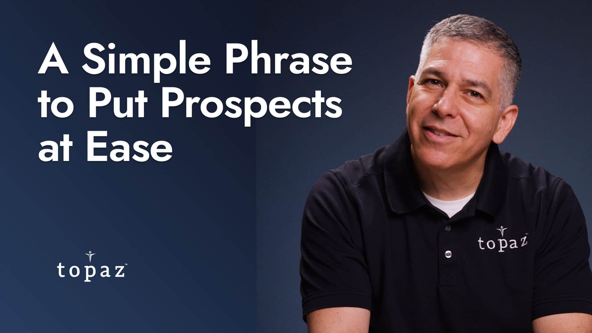 A Simple Phrase to Put Prospects at Ease